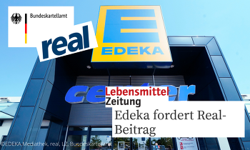 EDEKA will Lieferanten nun doch für real-Übernahme zahlen lassen ©EDEKA Mediathek, Real, LZ, Bundeskartellamt